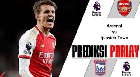 Prediksi Arsenal vs Ipswich Town | LIGA INGGRIS | Anderlecht v Dender | Arouca | Cambuur v ABC RN