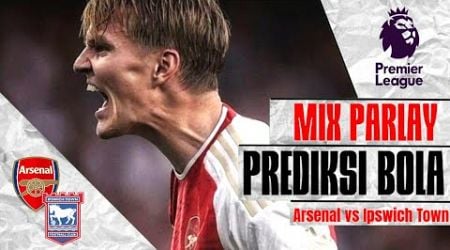 Prediksi Arsenal vs Ipswich Town | LIGA INGGRIS | Anderlecht v Dender | Arouca | Cambuur v ABC RN