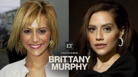 Brittany Murphy&#39;s Death: Inside Eerie House Where She and Husband Died | ET Uncovered