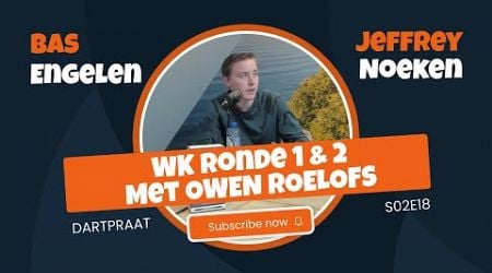 Dartpraat S02E18 - 1e &amp; 2e ronde WK Darts 2025 - Met Owen Roelofs