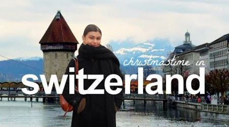 December in Switzerland (Christmastime in Zurich &amp; Lucerne)