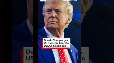 Donald Trump has asked the US Supreme Court to delay an upcoming TikTok ban. #Shorts #BBCNews