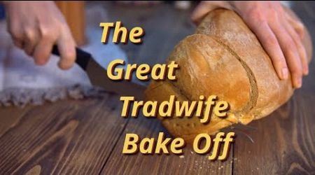 The Great Tradwife Bake Off