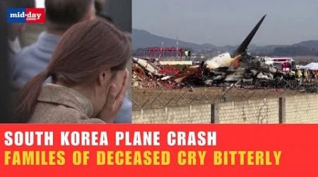 South Korea plane crash: Death toll rises above 120, Families cry in pain, grieve the loss