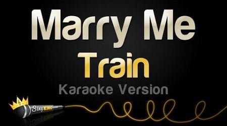 Train - Marry Me (Karaoke Version)