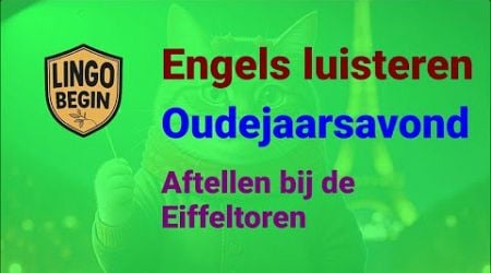 Engels luisteren | Oudejaarsavond | Aftellen bij de Eiffeltoren