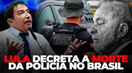 LULA DECRETA A MORTE DA POLICIA NO BRASIL