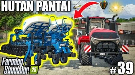 I Spent $250,000 Buying THE BIGGEST PLANTER in FS25 | HUTAN PANTAI | Episode 39