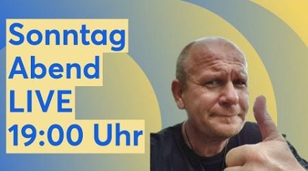 Sonntagabend LIVE 19:00 Uhr