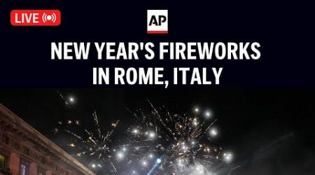 Italy New Year 2025: LIVE fireworks in Rome