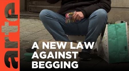 Begging banned in Luxembourg | ARTE.tv Documentary