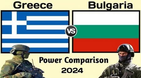 Greece vs Bulgaria military power comparison 2024 | Bulgaria vs Greece military power 2024