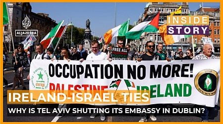 Why is Israel shutting down its embassy in Ireland?