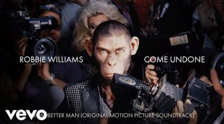 Robbie Williams - Come Undone (Official Audio - Taken from &#39;Better Man&#39; Soundtrack) ft. Adam Tucker