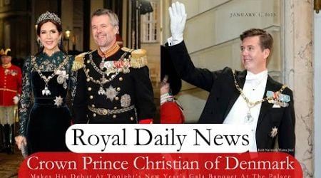 Royal Surprise! Crown Prince Christian of Denmark Attends Tonight&#39;s New Year&#39;s Gala &amp;More #RoyalNews