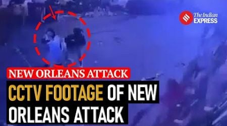 New Orleans Attack: CCTV Shows Exact Moment Of The Attack