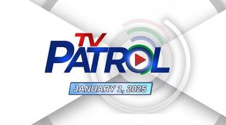 TV Patrol Livestream | January 1, 2025 Full Episode Replay