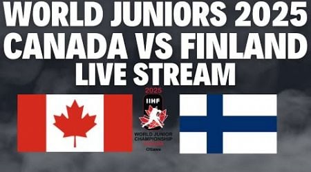 WORLD JUNIORS LIVE: Canada vs Finland | 2025 IIHF World Junior Championship Hockey Live Stream