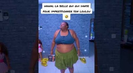 Hawal la belle qui danse pour sont loulou #humour #comedie #funny