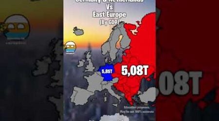 Germany &amp; Netherlands vs. East Europe be GDP.