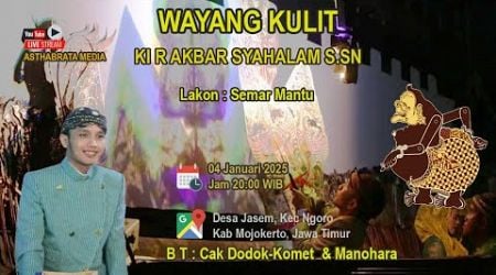 WAYANG KULIT KI R AKBAR SYAHALAM S.SN // LAKON SEMAR MANTU // BT CAK DODOK-KOMET &amp; MANOHARA