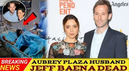 Aubrey Plaza Husband Jeff Baena Dead At 47 | Aubrey Plaza&#39;s Husband Jeff Baena Passed Away