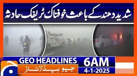 Terrible traffic accident due to heavy fog | Geo News 6 AM Headline | Geo News (4th Jan 2025)