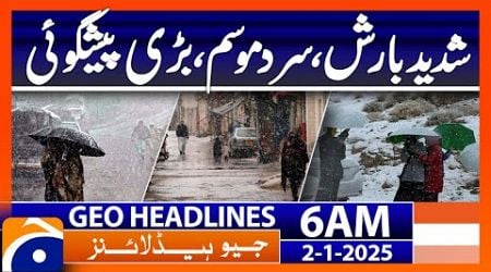 Heavy rain, cold weather, big forecast | Geo News 6 AM Headline | Geo News (2nd Jan 2025)