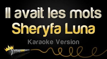 Sheryfa Luna - Il avait les mots (Karaoke Version)