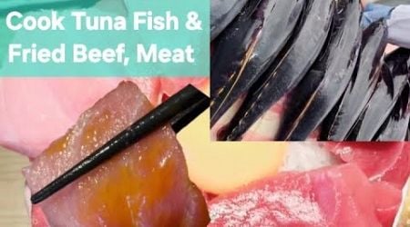 Cooking Tuna fish and Fried Beef, Meat at Forest 2025/HQ Food/Cooking Tuna fish &amp; Fried Beef, Meat