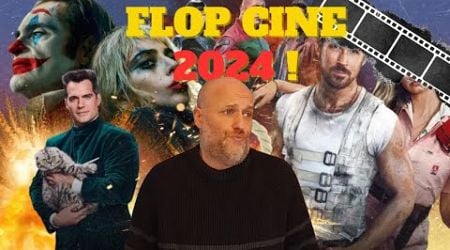 FLOP 10 FILMS 2024 !