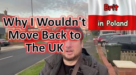 Why I wouldn&#39;t move back to the UK after 7 years in Poland