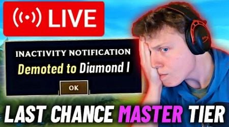 LIVE: LAST CHANCE TO GET MASTER TIER (i got demoted due to inactivity)