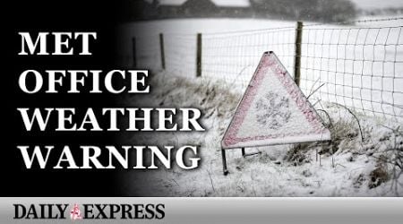 Met Office issues weather warning as almost all of UK braces for snow