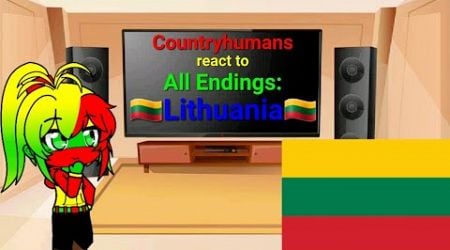 Countryhumans react to All Endings: Lithuania