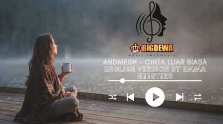 Andmesh - Cinta Luar Biasa [ENGLISH VERSION by Emma Heesters]