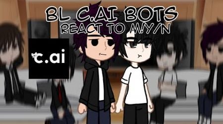 BL C.AI bots react to M!Y/N