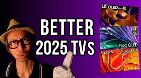 2025 TV Improvements I Expect: Samsung LG Sony Panasonic Hisense TCL