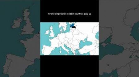 Europe, but i give random countries empires (Day 2) #estonia #map #europe