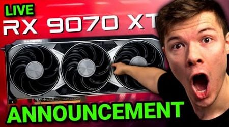 HEY!!!!!!! RX 9070 XT! Ryzen 9950x3D! - LIVE ANNOUNCEMENT