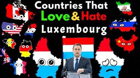 Countries That Love/Hate Luxembourg