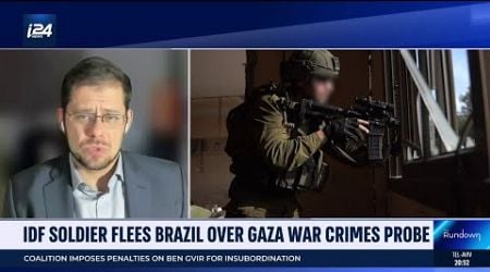 IDF soldier flees Brazil over Gaza war crimes probe