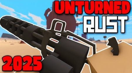 I PLAYED RUST UNTURNED IN 2025!