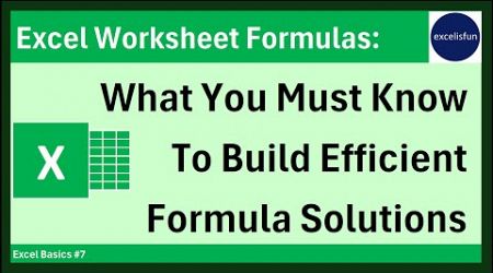 MS 365 Excel Basics 07: Comprehensive Excel Formula Lesson To Become The Go-To Excel Guru!