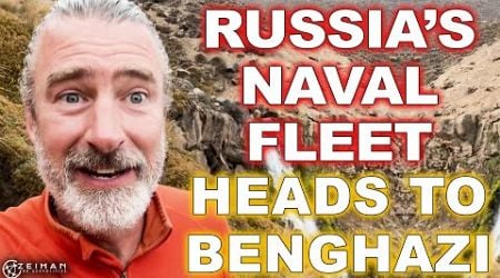 The Russian Navy Leaves Syria for Benghazi... || Peter Zeihan