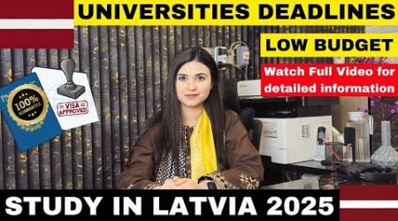 Study in Latvia 2025 | Low Budget Universities in Latvia | Universities Deadlines in Latvia 2025