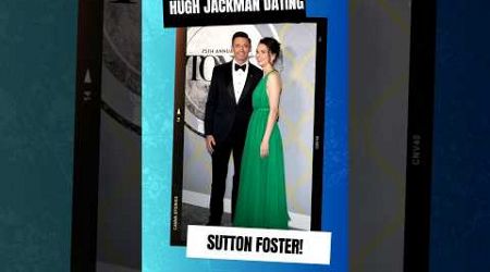 Hugh Jackman And Sutton Foster Dating Rumors Are Getting Out of Hand!