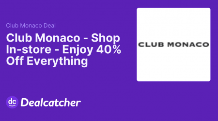 Club Monaco - Shop In-store - Enjoy 40% Off Everything