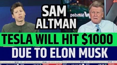 Sam Altman Said Tesla Will hit $1000 Due To Elon Musk | TSLA Stock Latest News