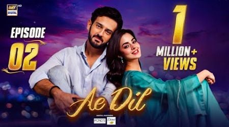 Ae Dil Episode 2 | 2 January 2025 | Digitally Presented by Pond&#39;s &amp; Dove (Eng Sub) | ARY Digital